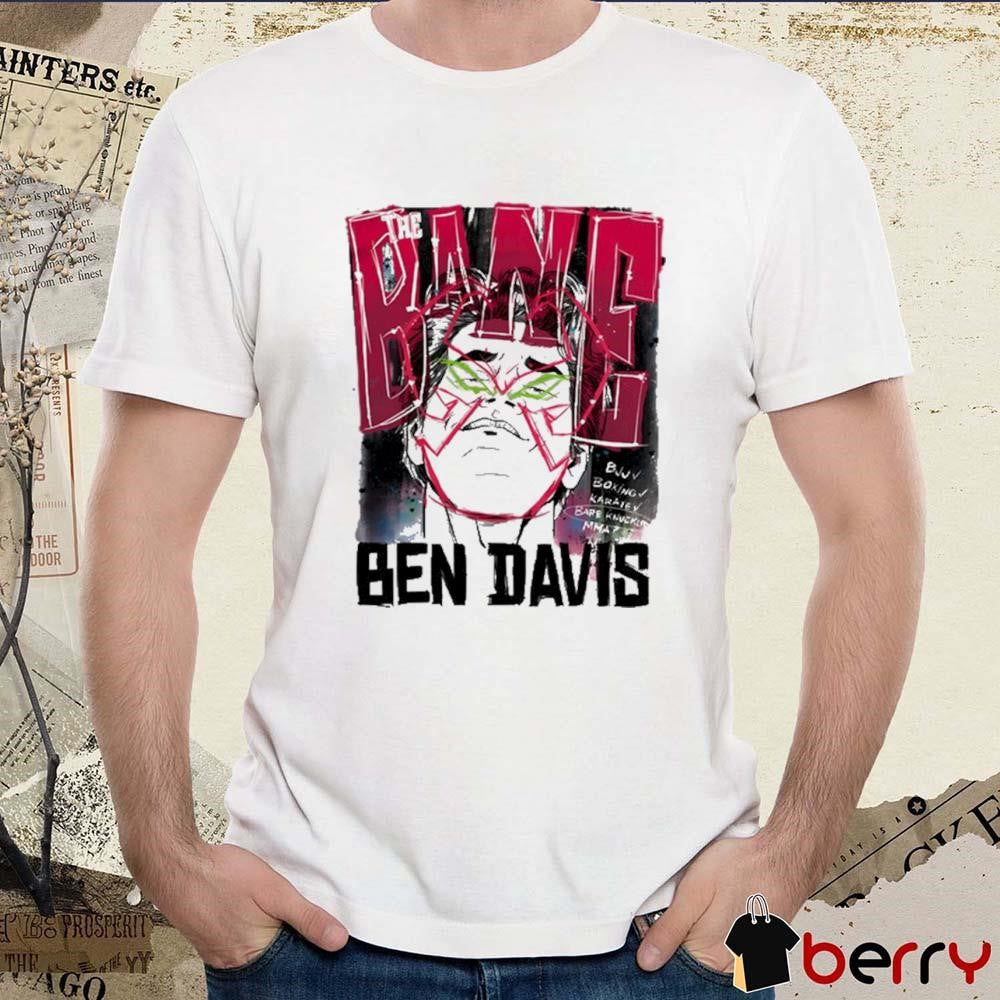 The Bane Ben Davis BJJ Boxing Karate Bare Knuckle MMA t-shirt
