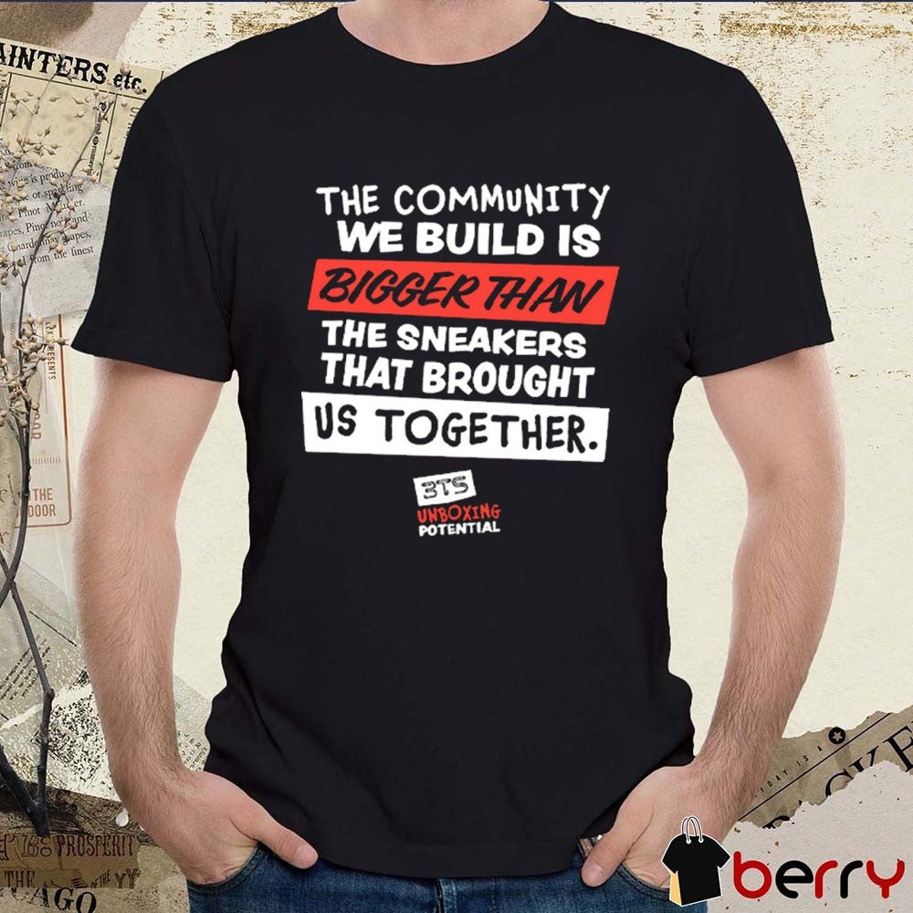 The Community We Build Is Bigger Than The That Brought Us Together x Cincy t-shirt