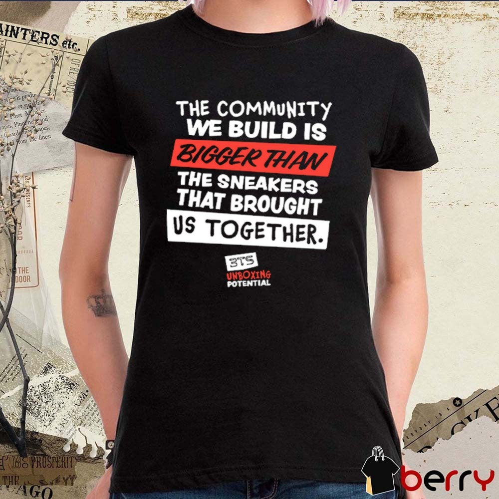 The Community We Build Is Bigger Than The That Brought Us Together x Cincy t-shirt