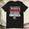 The Community We Build Is Bigger Than The That Brought Us Together x Cincy t-shirt