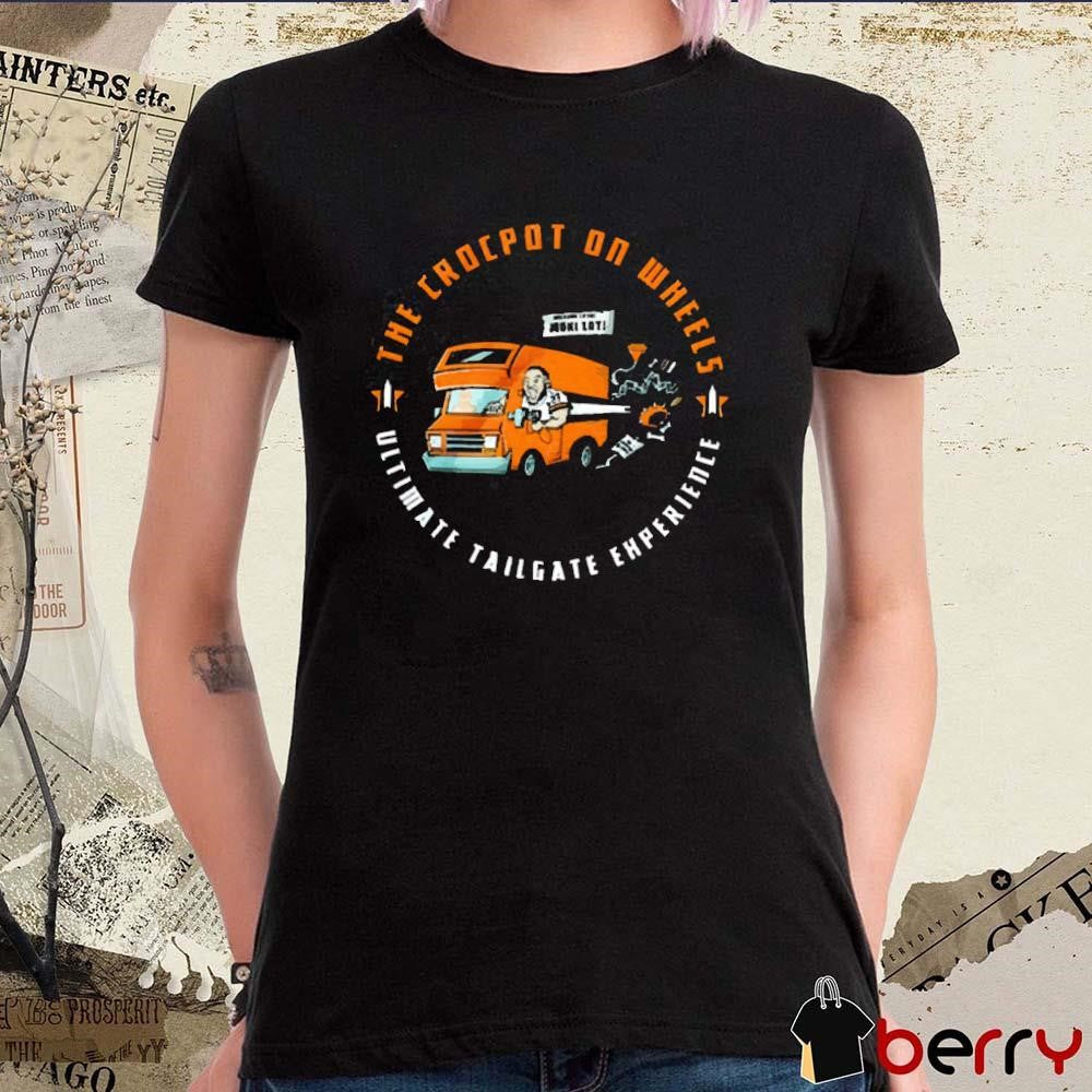The Crock Pot On Wheels Ultimate Tailgate Experience t-shirt