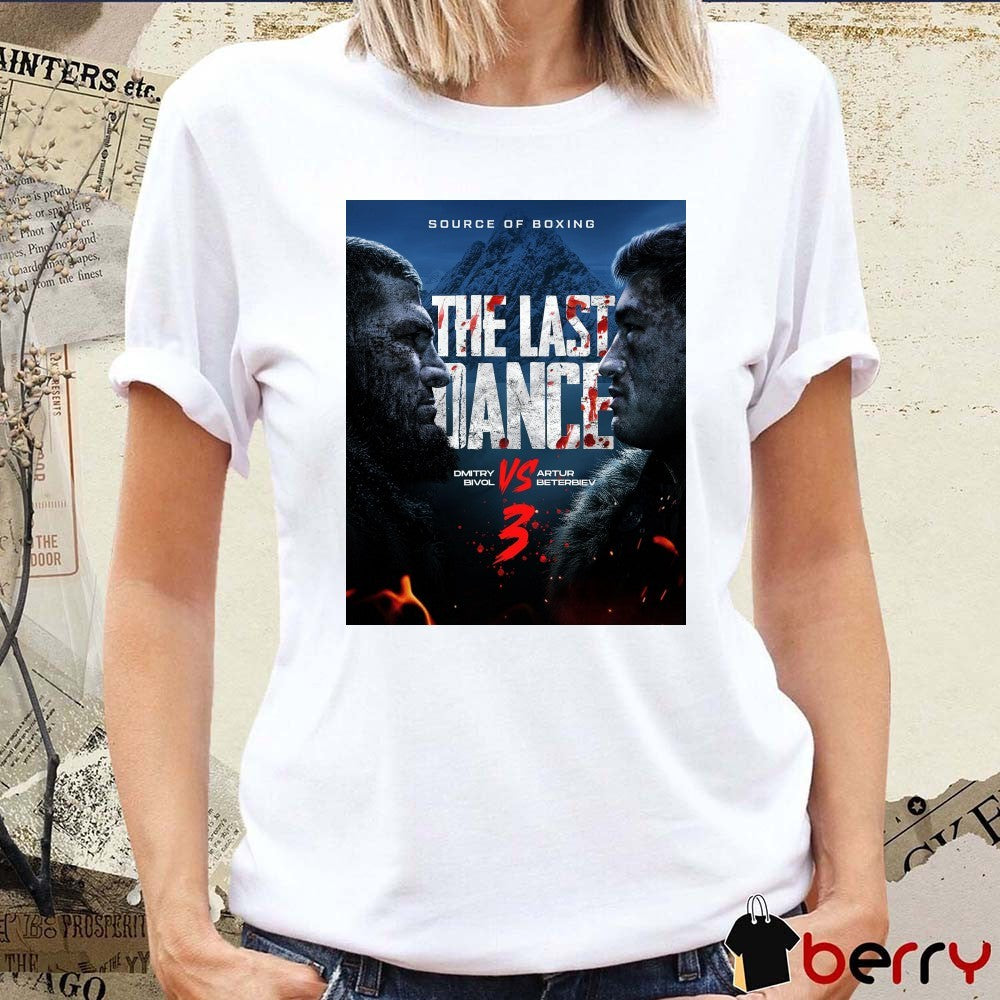 The Dmitry Bivol vs Artur Beterbiev The Last Dance Source Of Boxing Poster t-shirt