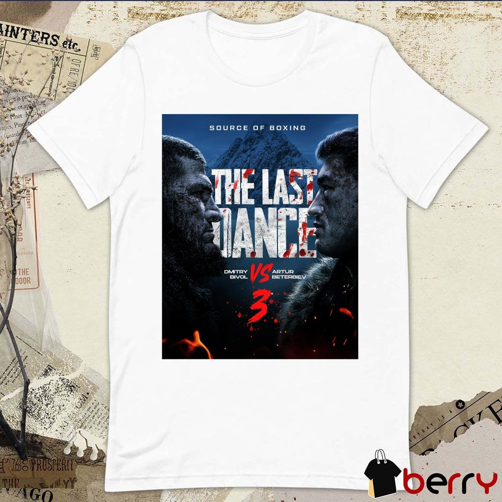 The Dmitry Bivol vs Artur Beterbiev The Last Dance Source Of Boxing Poster t-shirt