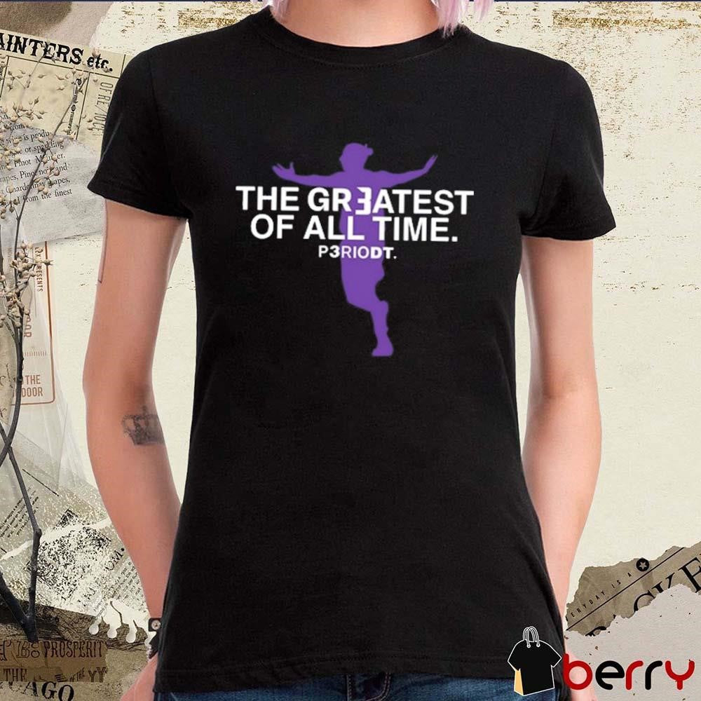The Greatest Of All Time Periodt t-shirt