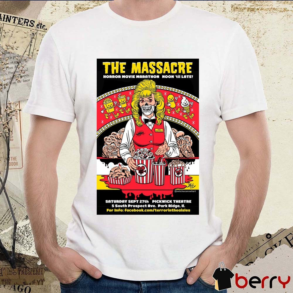 The Massacre Saturday September 27th Pickwick Theatre 5 South Prospect Ave Park Ridge IL Poster t-shirt