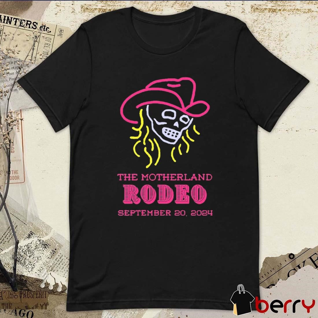 The Motherland Rodeo Sept 20 2024 t-shirt
