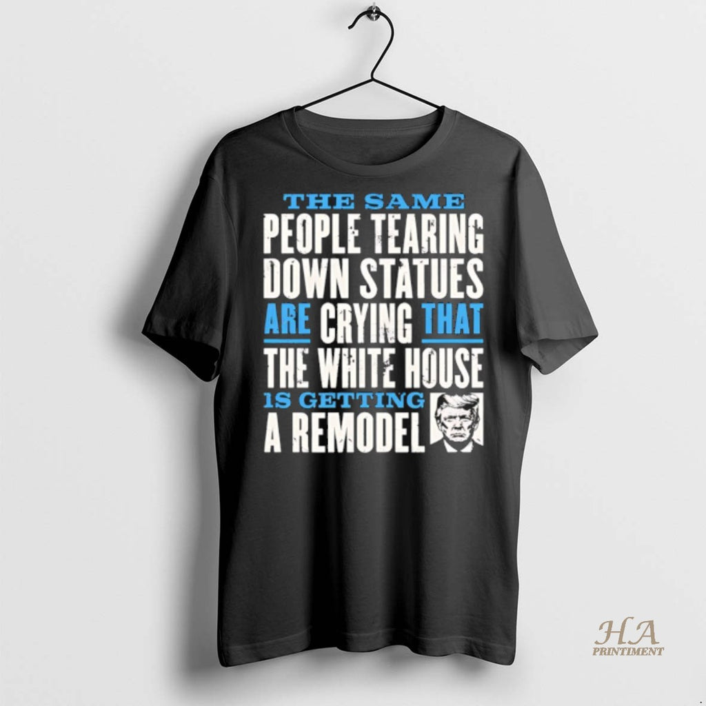 Official The Same People Tearing Gown Statues Are Crying Tearing Down Statues Shirt