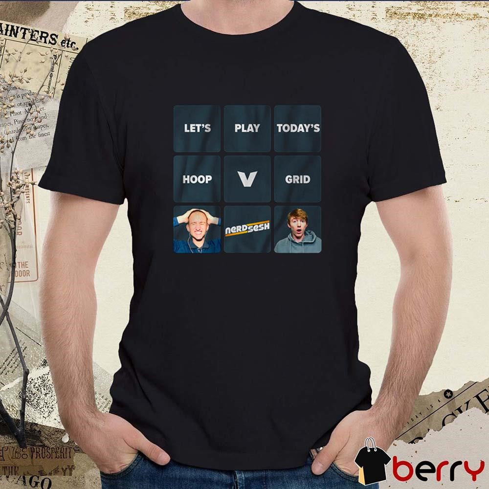 The Volume Nerd Sesh Grid Let’s Play Today’s Hoop t-shirt