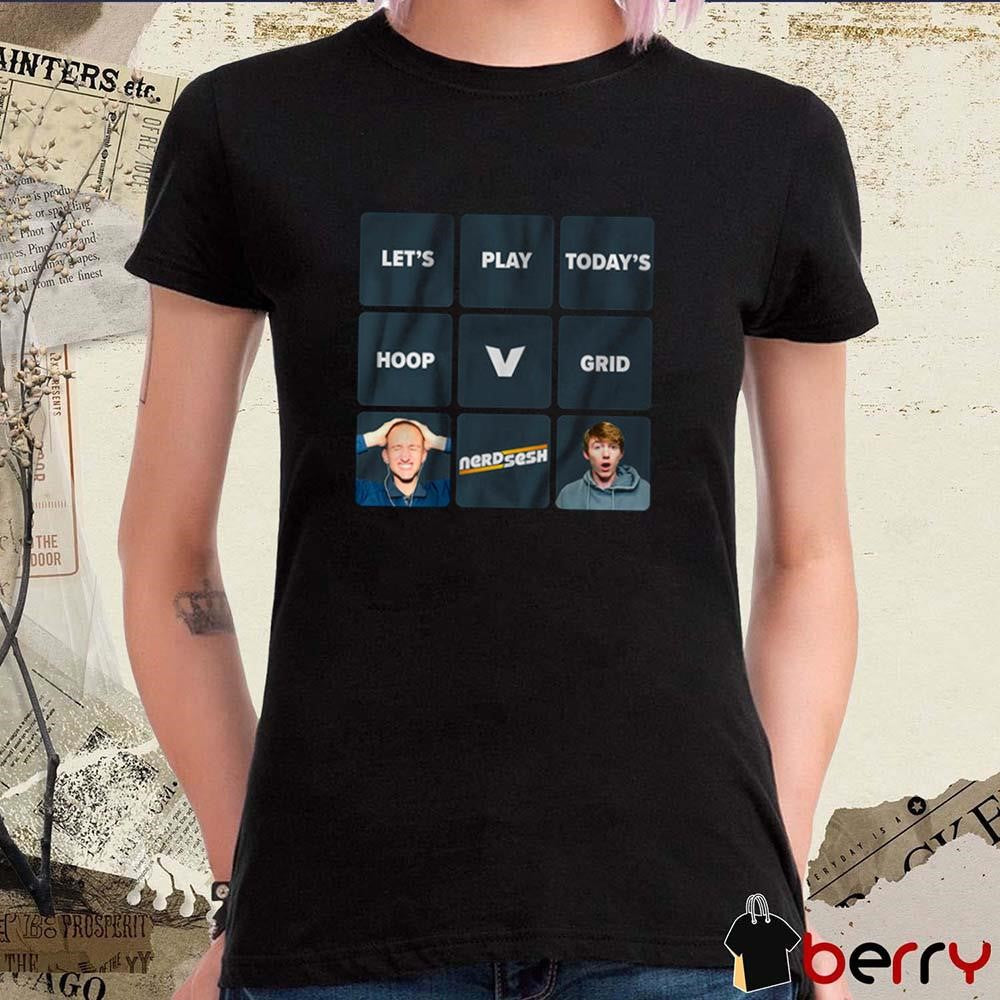 The Volume Nerd Sesh Grid Let’s Play Today’s Hoop t-shirt