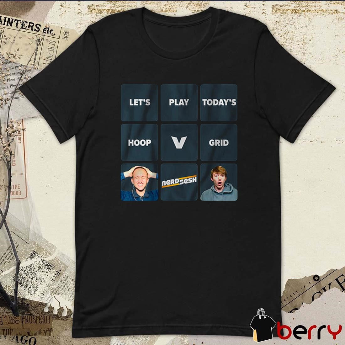The Volume Nerd Sesh Grid Let’s Play Today’s Hoop t-shirt
