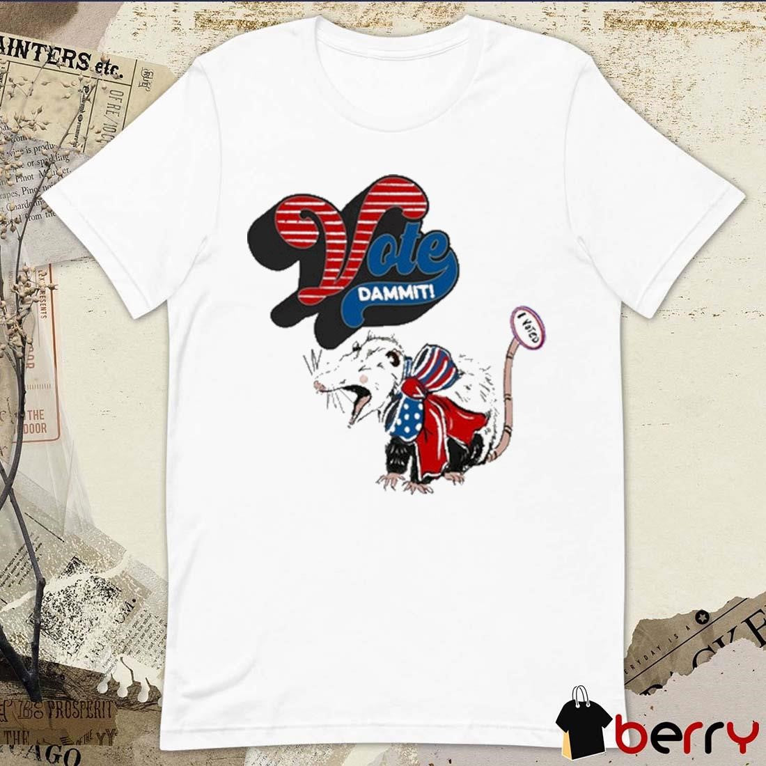 Thecrazyopossumlady Possum I Vote Dammit t-shirt