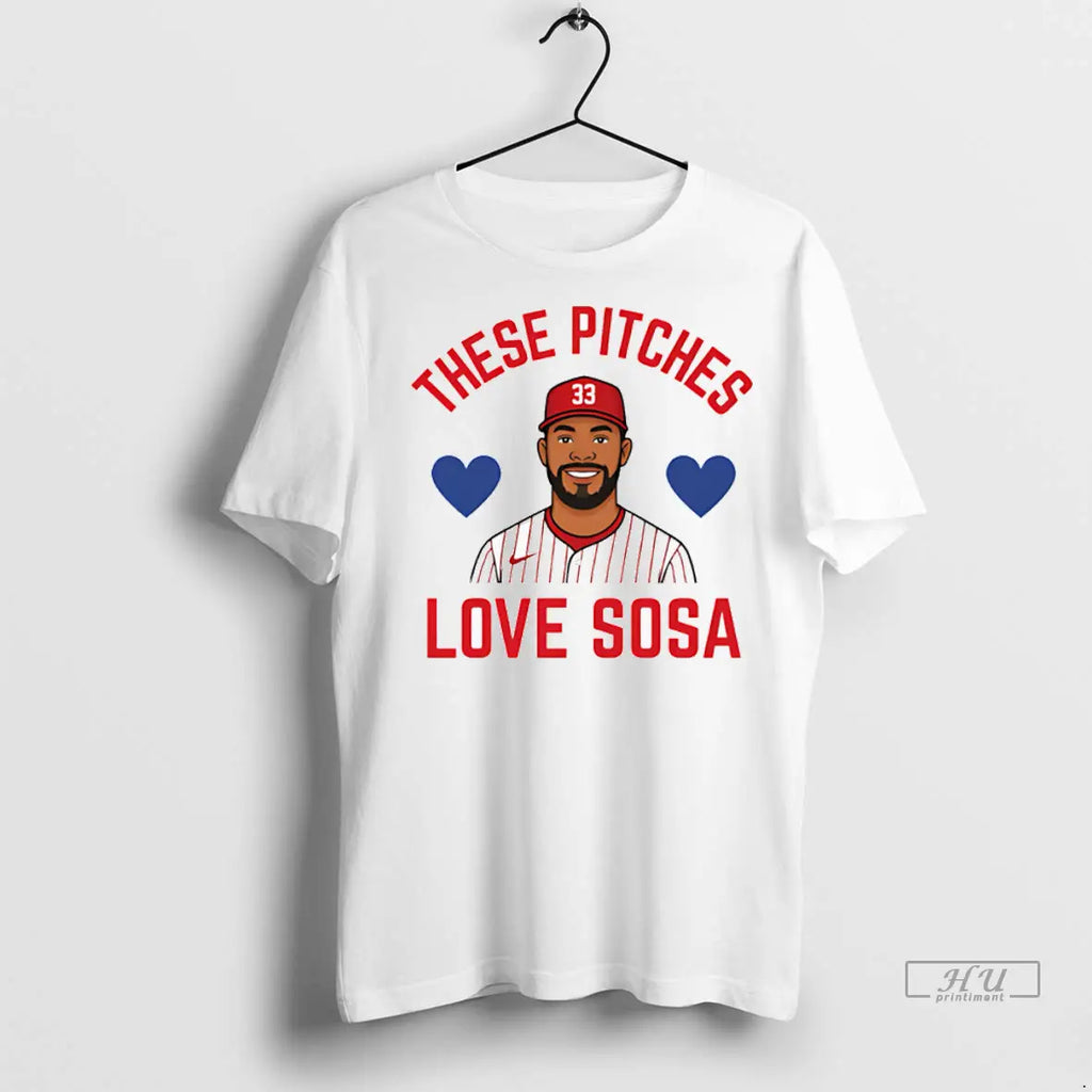 Official These Pitches Love Sosa T Shirt