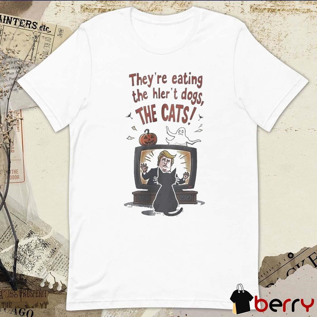 They’re Eating The Hler’t Dogs And Cats Donald Trump Pets Viral Quote t-shirt