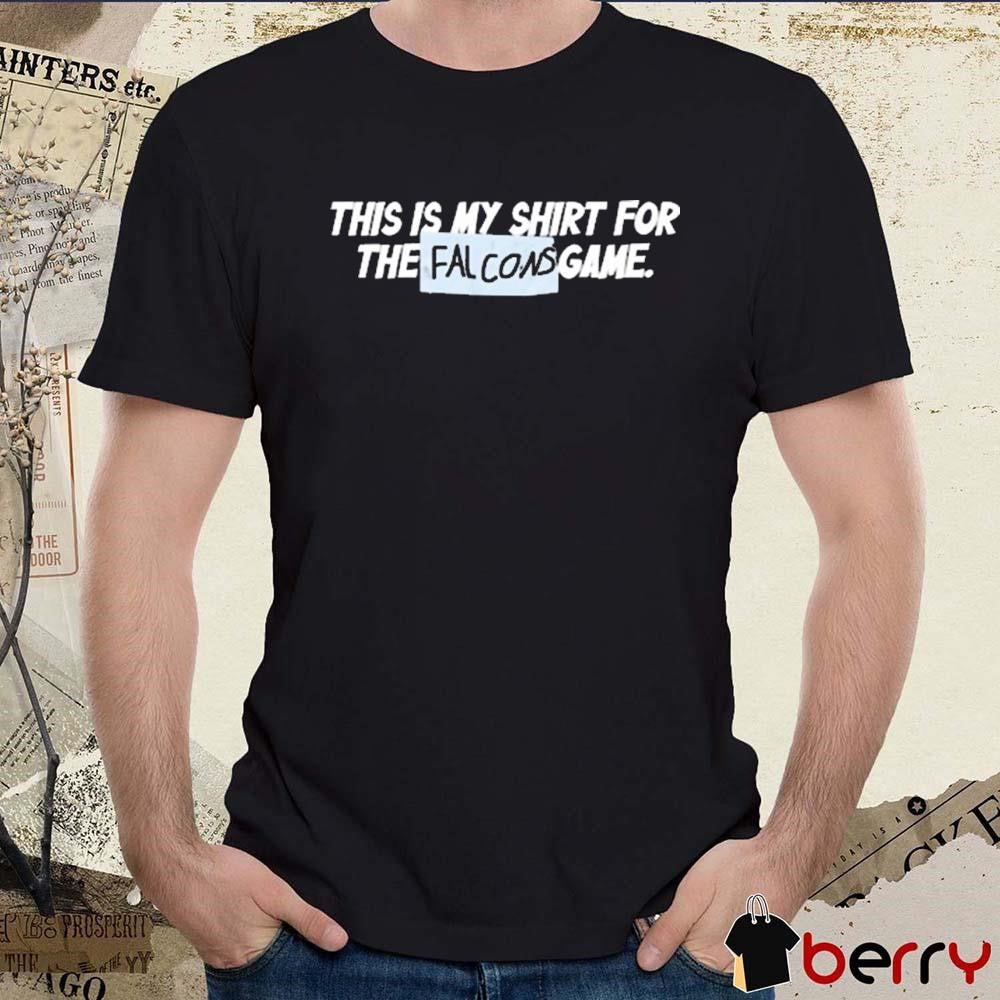 This Is My Shirt For The Falcons Game t-shirt
