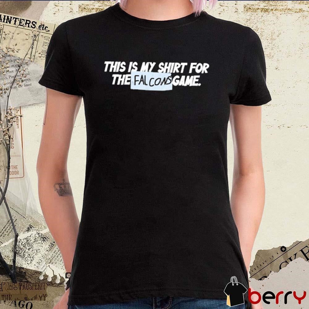 This Is My Shirt For The Falcons Game t-shirt