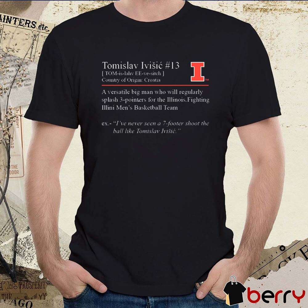 Tomislav Ivisic Cheat Sheet A Versatile Big Man Who Will Regularly Splash 3-Pointer For The Illinois t-shirt