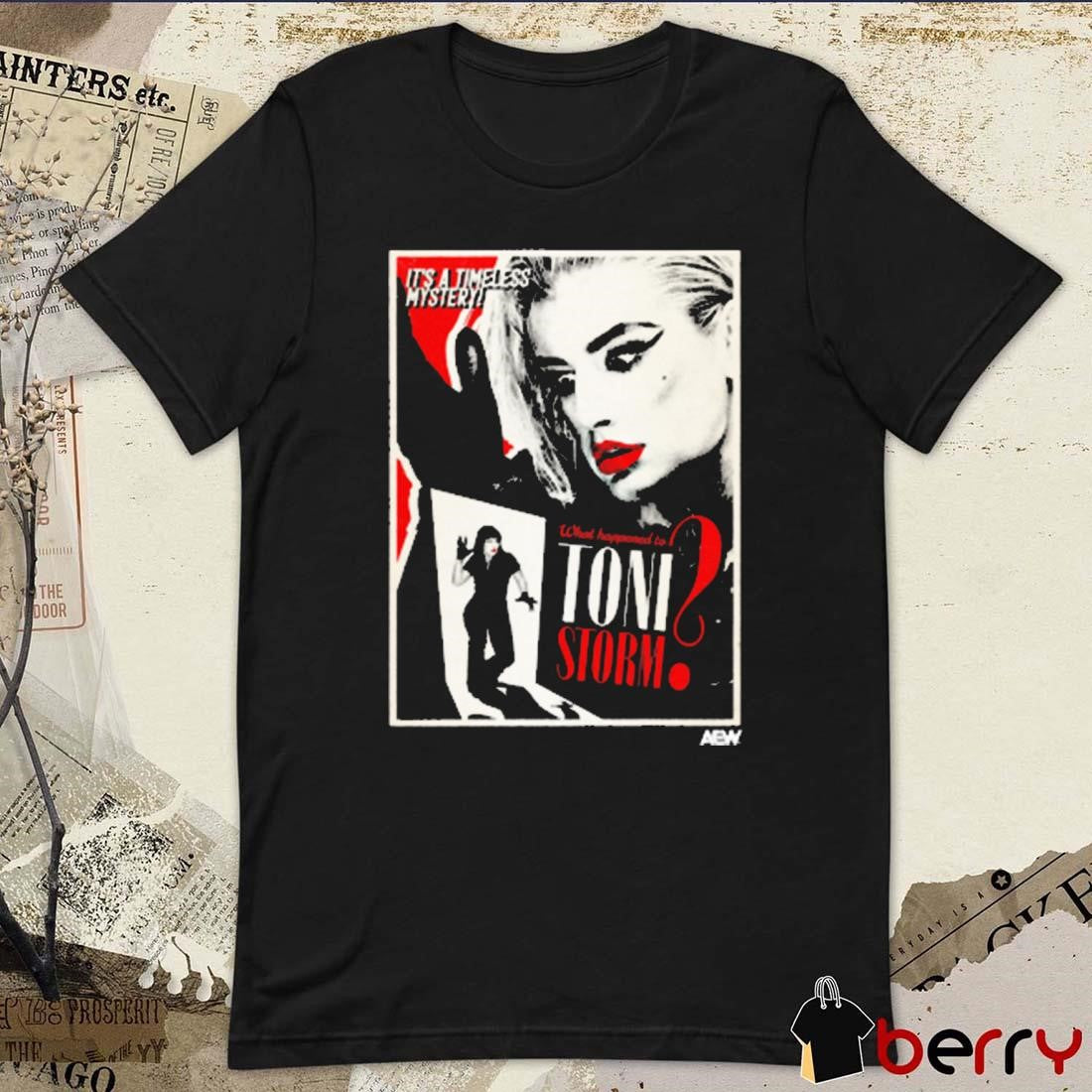 Toni Storm – It’s A Timeless Mystery What Happened to Toni Storm t-shirt