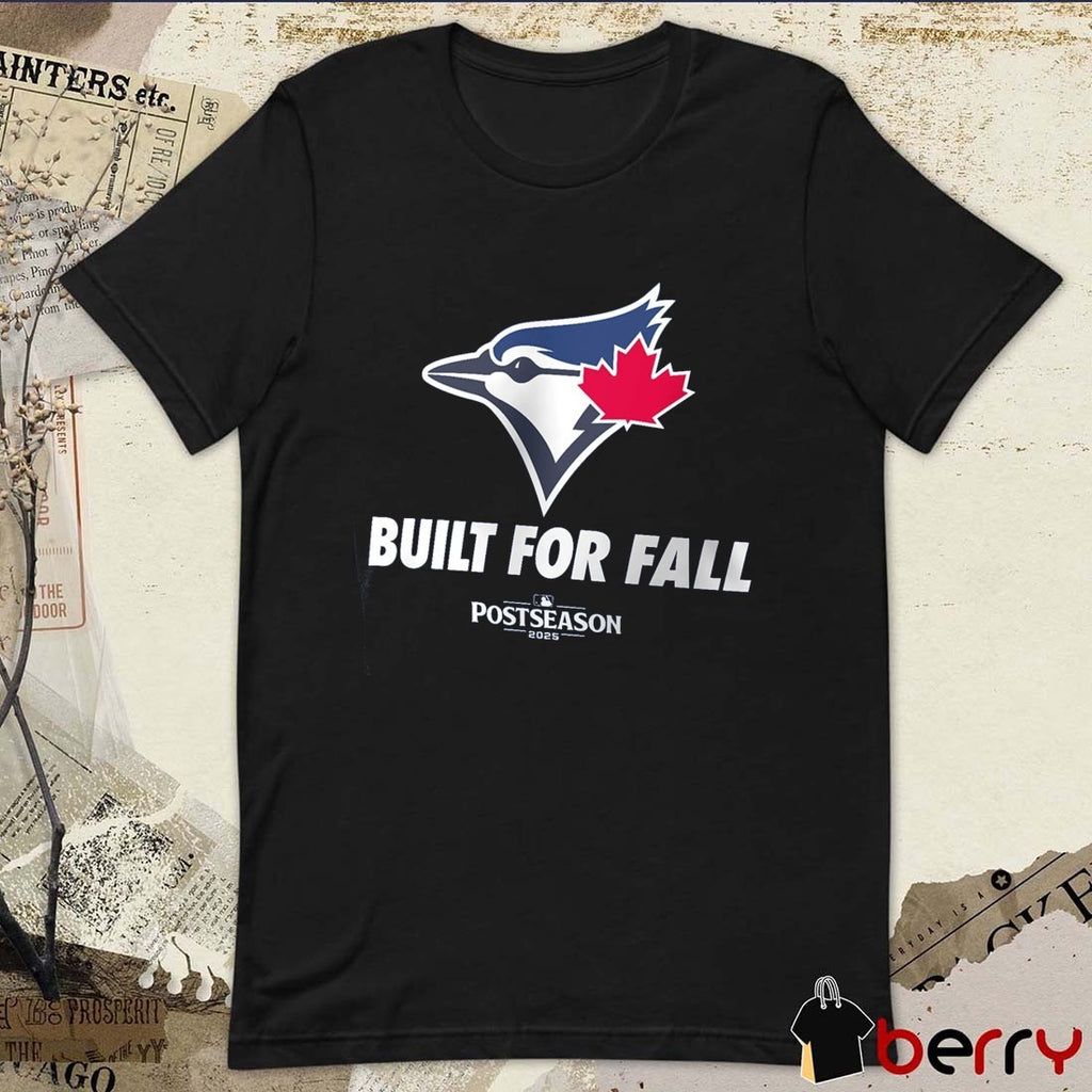 Toronto Blue Jays MLB 2025 Postseason Built For Fall Fan Gear t-shirt