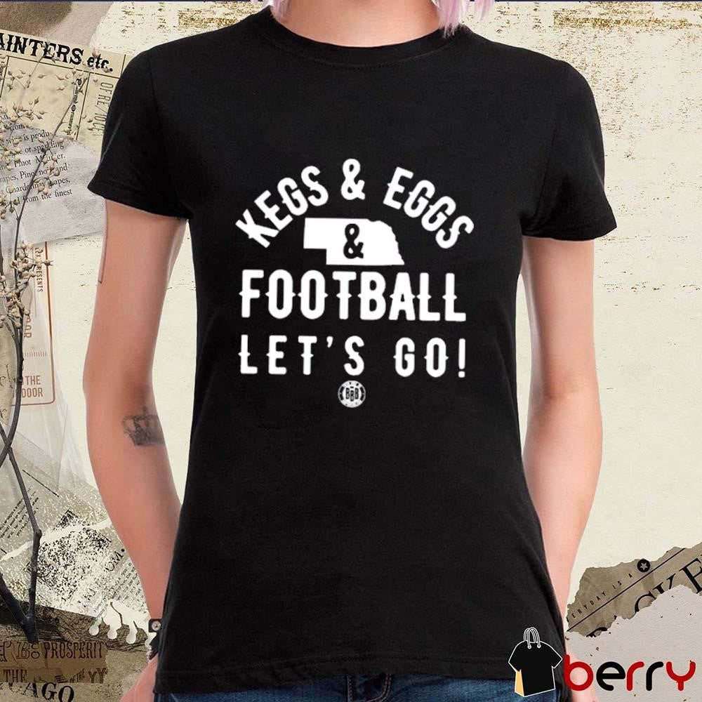 Triple B Kegs And Eggs Football Let’s Go t-shirt