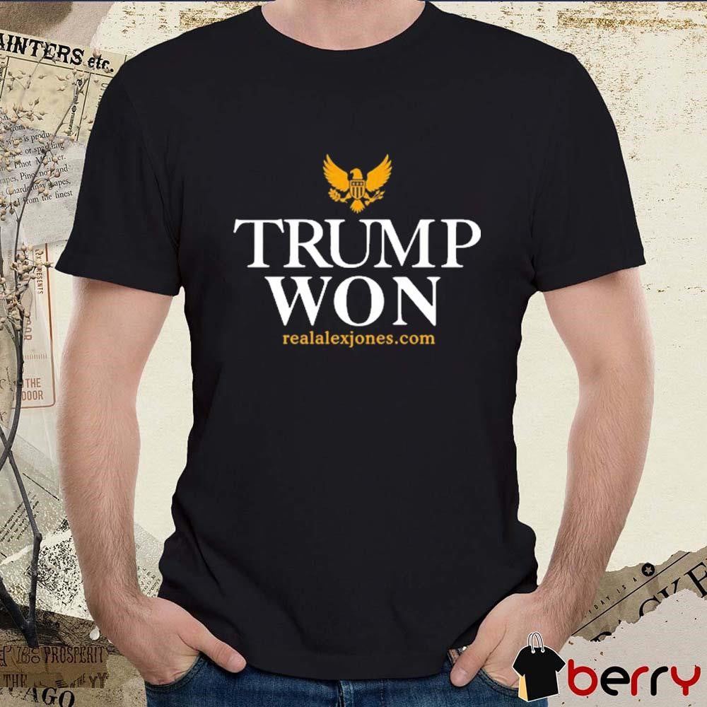 Trump Won 2024 realalexjones.com American Presidential National Eagle Sign t-shirt