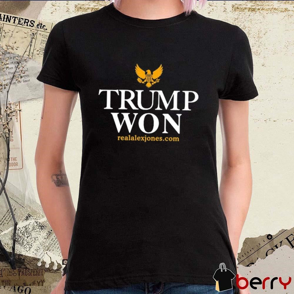 Trump Won 2024 realalexjones.com American Presidential National Eagle Sign t-shirt
