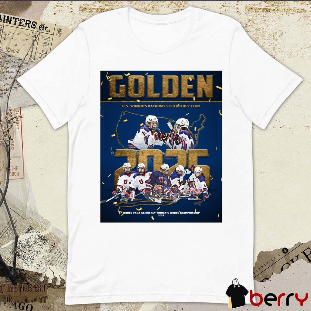 U.S. Women’s National Sled Hockey Team Golden World Para Ice Hockey Women’s World Championship in 2025 Poster t-shirt