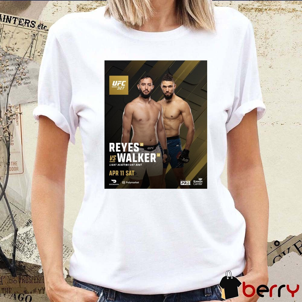 UFC 327 Reyes Vs Walker Light Heavyweight Bout April 11 2026 Poster t-shirt