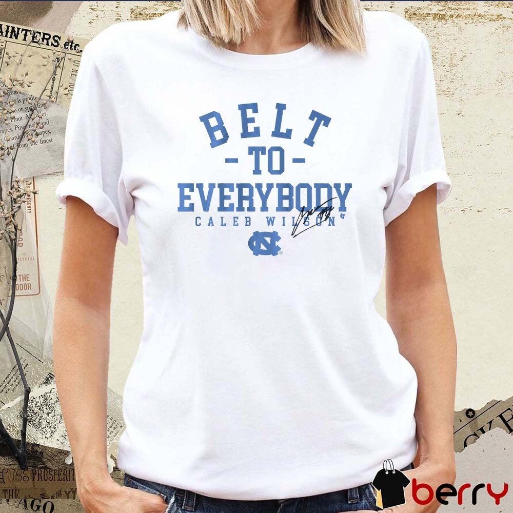 UNC Basketball Caleb Wilson Belt To Everybody Signature t-shirt