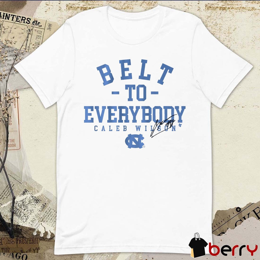 UNC Basketball Caleb Wilson Belt To Everybody Signature t-shirt