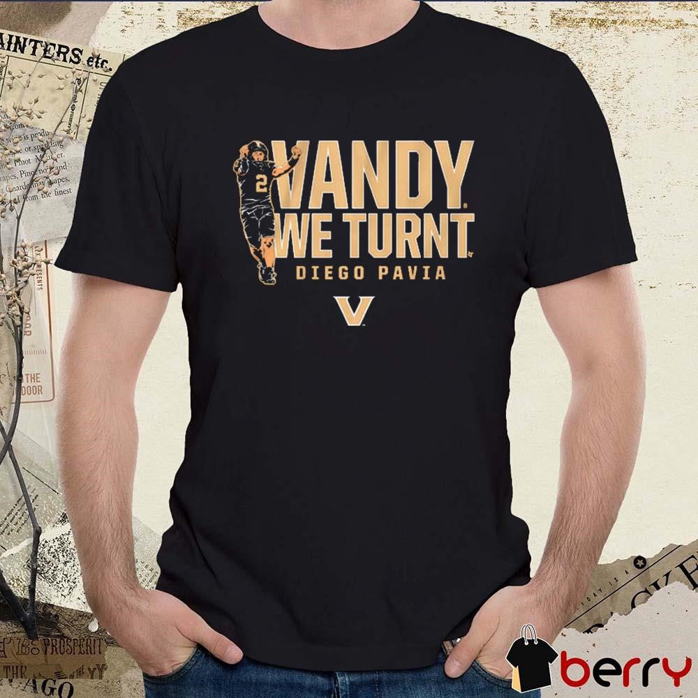 Vanderbilt Commodores Football Diego Pavia Vandy We Turnt t-shirt