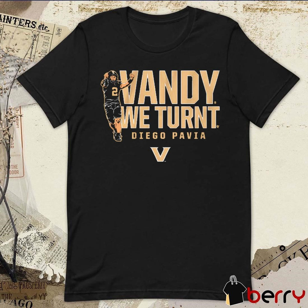 Vanderbilt Commodores Football Diego Pavia Vandy We Turnt t-shirt