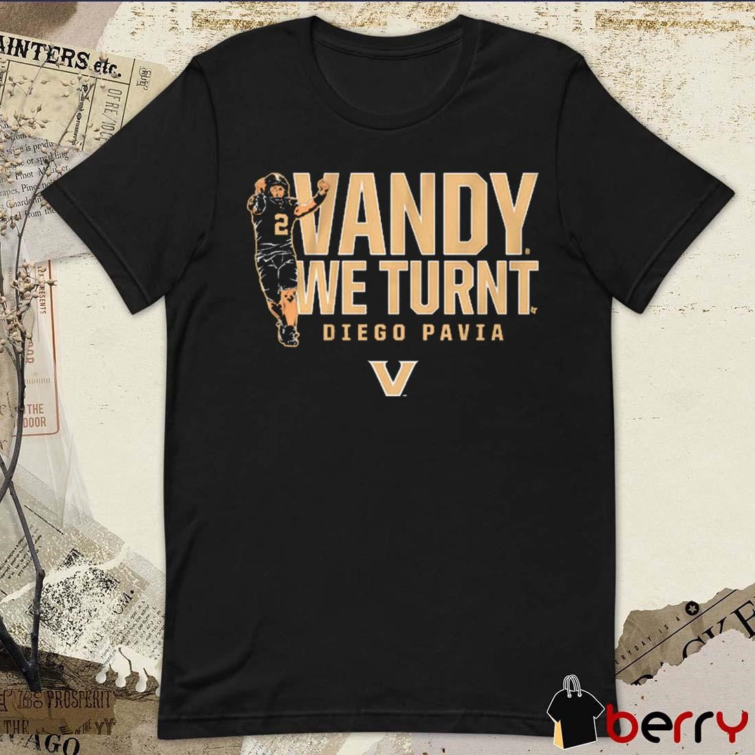 Vanderbilt Commodores Football Diego Pavia Vandy We Turnt t-shirt