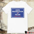 Vote Prosecutor Not Felon Kamala Harris 2024 t-shirt
