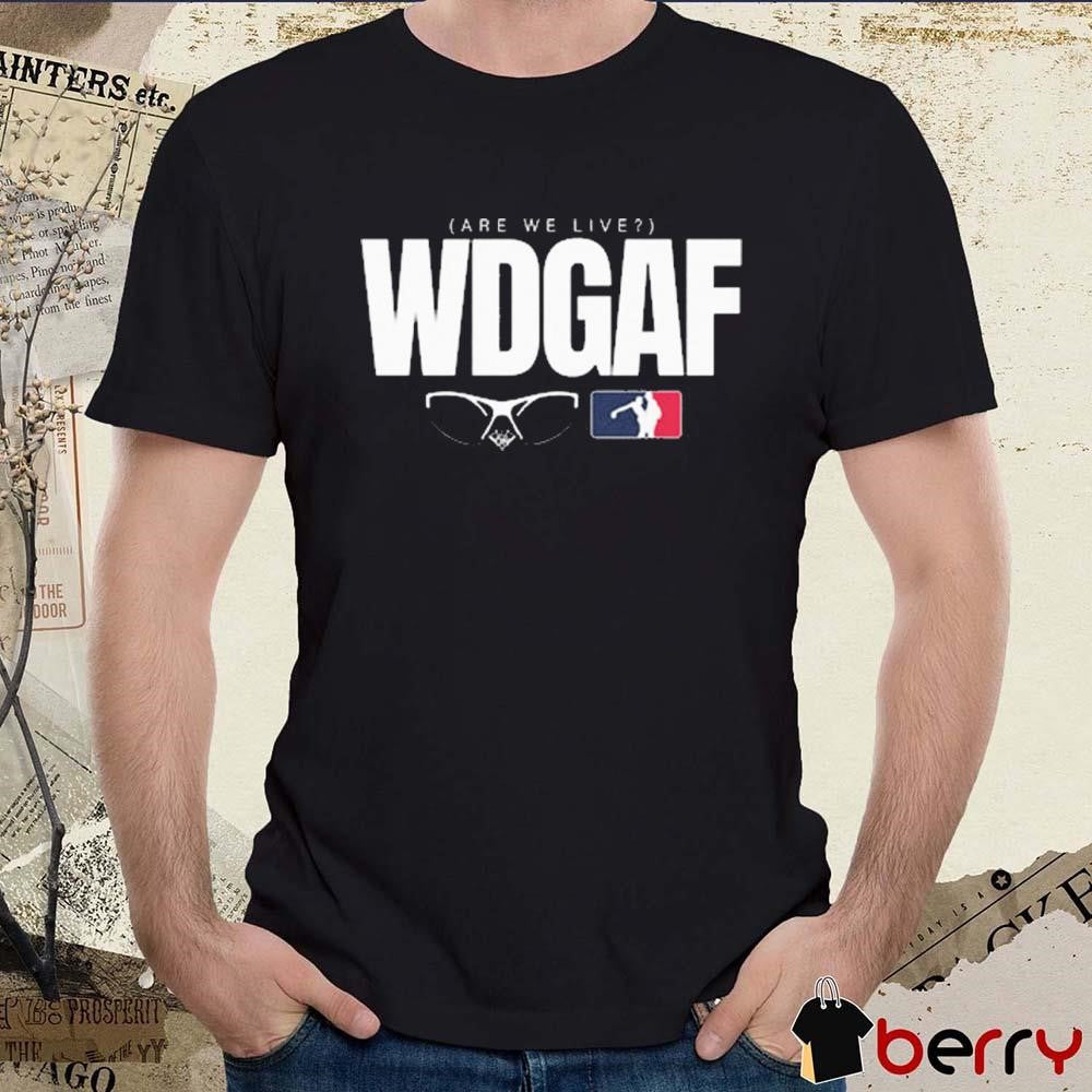 WDGAF Are We Live Los Angeles Dodgers Baseball t-shirt