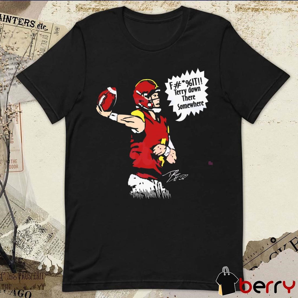 Washington Commanders Jayden Daniels F It Terry Down There Somewhere Signature t-shirt