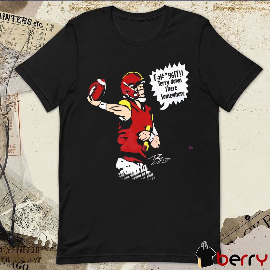 Washington Commanders Jayden Daniels F It Terry Down There Somewhere Signature t-shirt