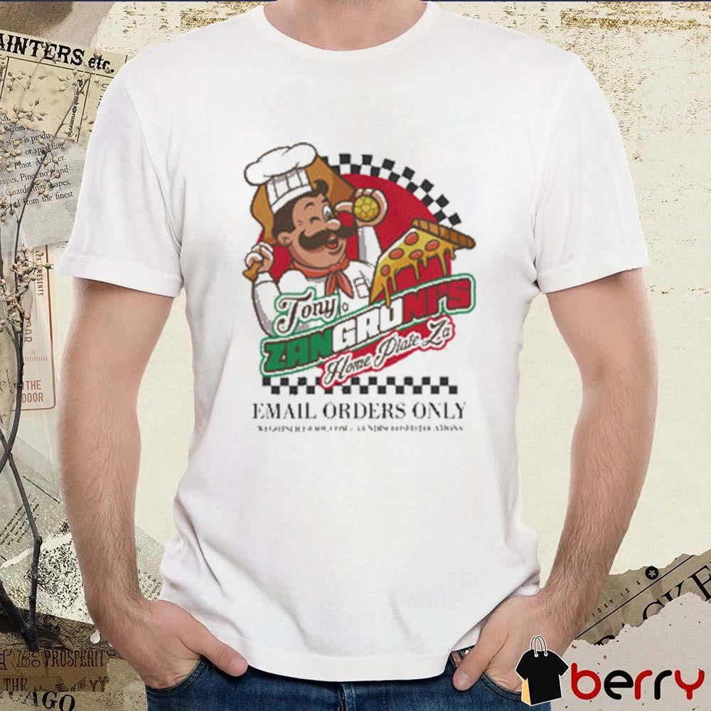 We Got Slice Tony Zagroni’s Home Plate Za Email Orders Only t-shirt