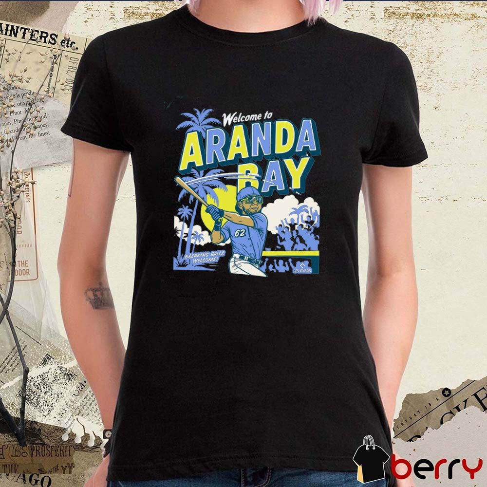 Welcome to Aranda Bay Breaking Balls Welcome Jonathan Aranda Tampa Bay Rays MLB t-shirt