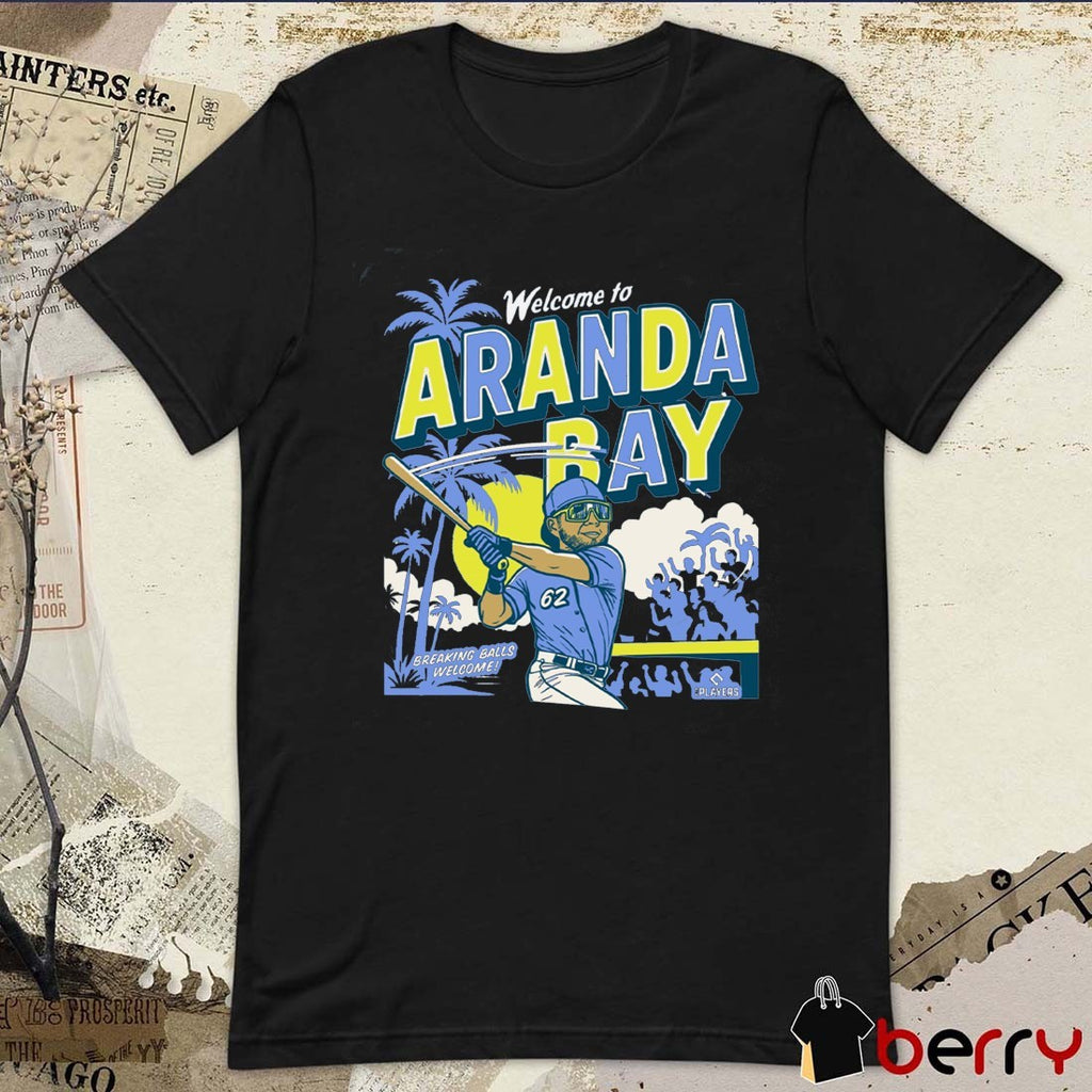 Welcome to Aranda Bay Breaking Balls Welcome Jonathan Aranda Tampa Bay Rays MLB t-shirt
