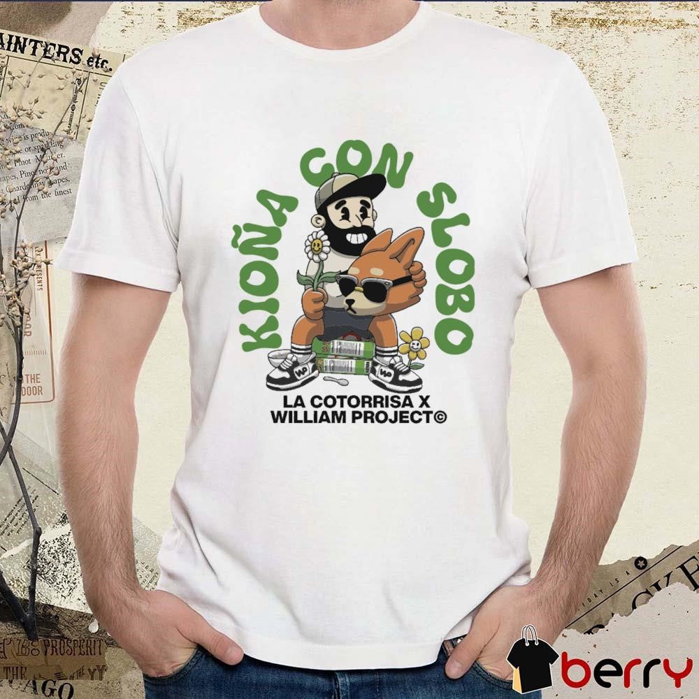William Project X La Cotorrisa Kiona Con Slobo t-shirt