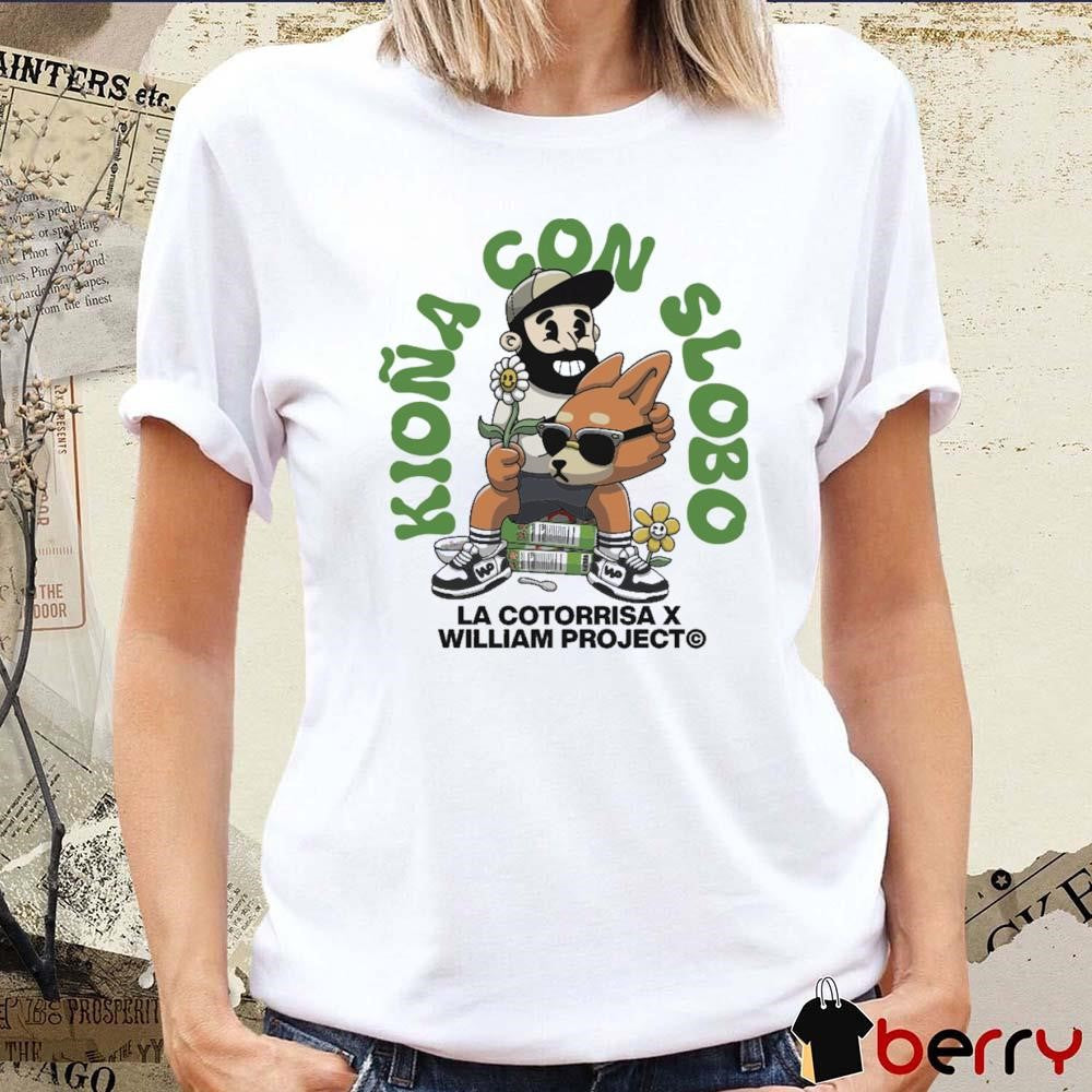 William Project X La Cotorrisa Kiona Con Slobo t-shirt