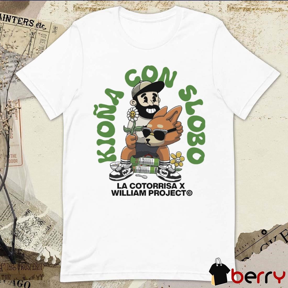 William Project X La Cotorrisa Kiona Con Slobo t-shirt