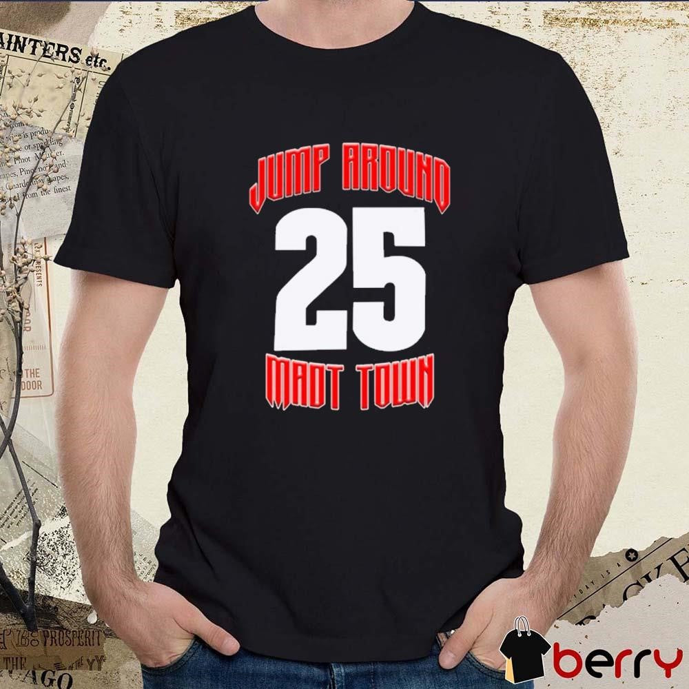 Wisconsin Badgers Jump Around Mad Town 25 t-shirt