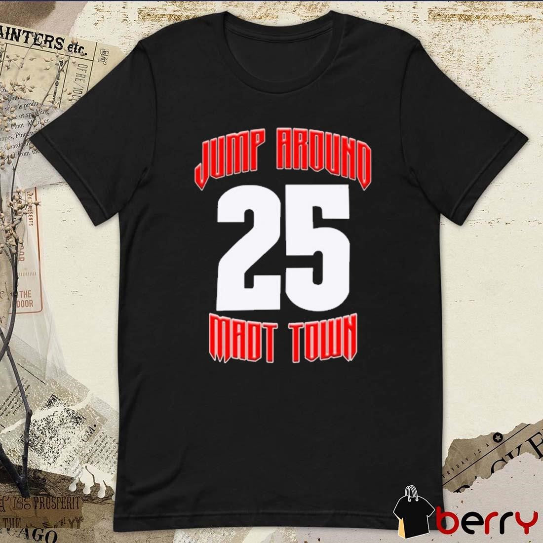 Wisconsin Badgers Jump Around Mad Town 25 t-shirt