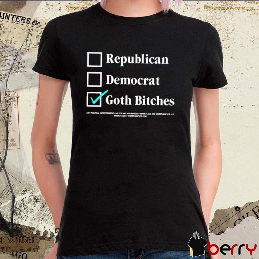 Wrmfzy ’24 Whitephos Republican Democrat Vote Goth Bitches t-shirt