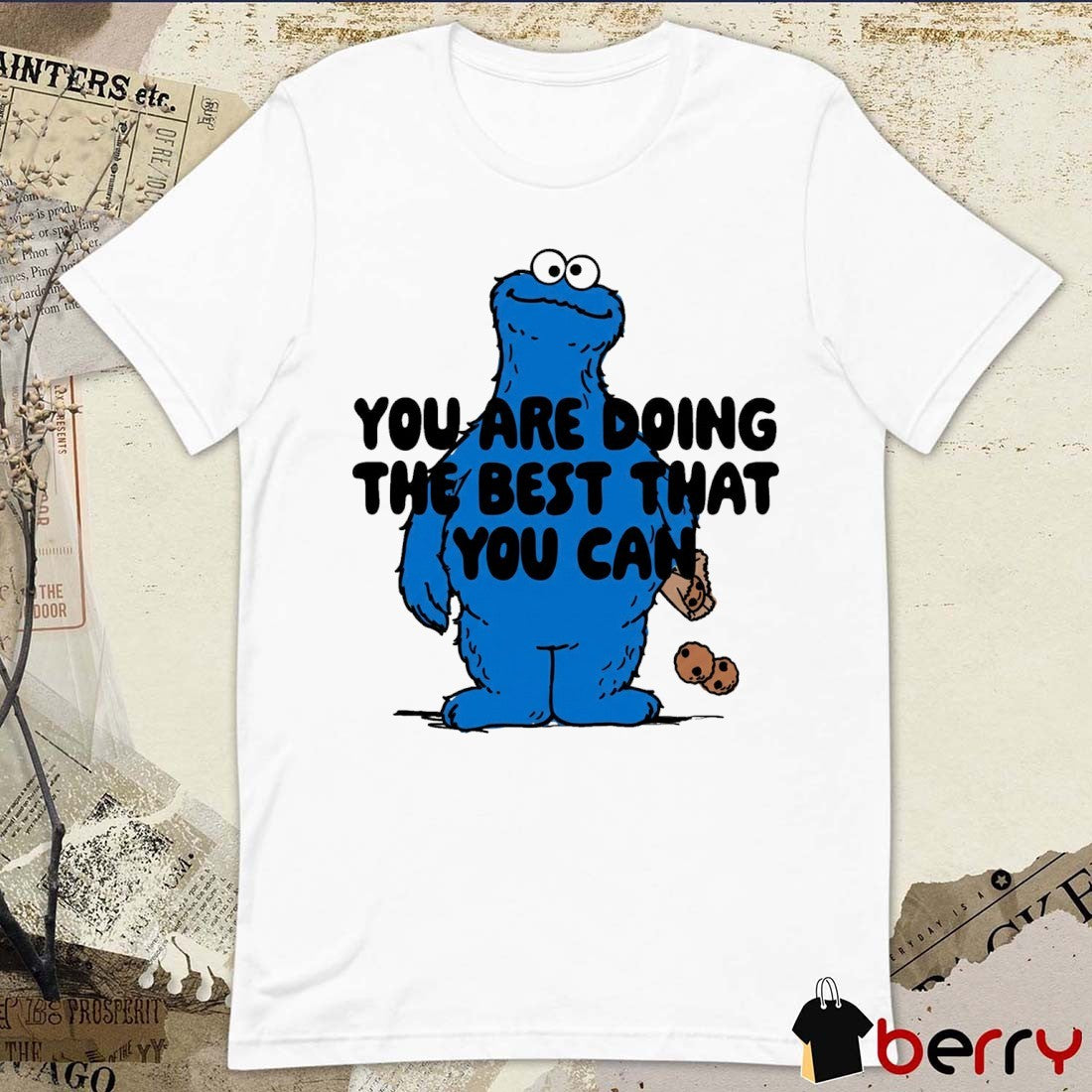 You Are Doing The Best That You Can Cookie Monster t-shirt