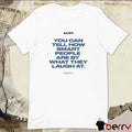 You Can Tell How Smart People Are By What They Laugh At Tina Fey t-shirt