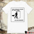 You Could Leave At Any Time Julien Baker t-shirt