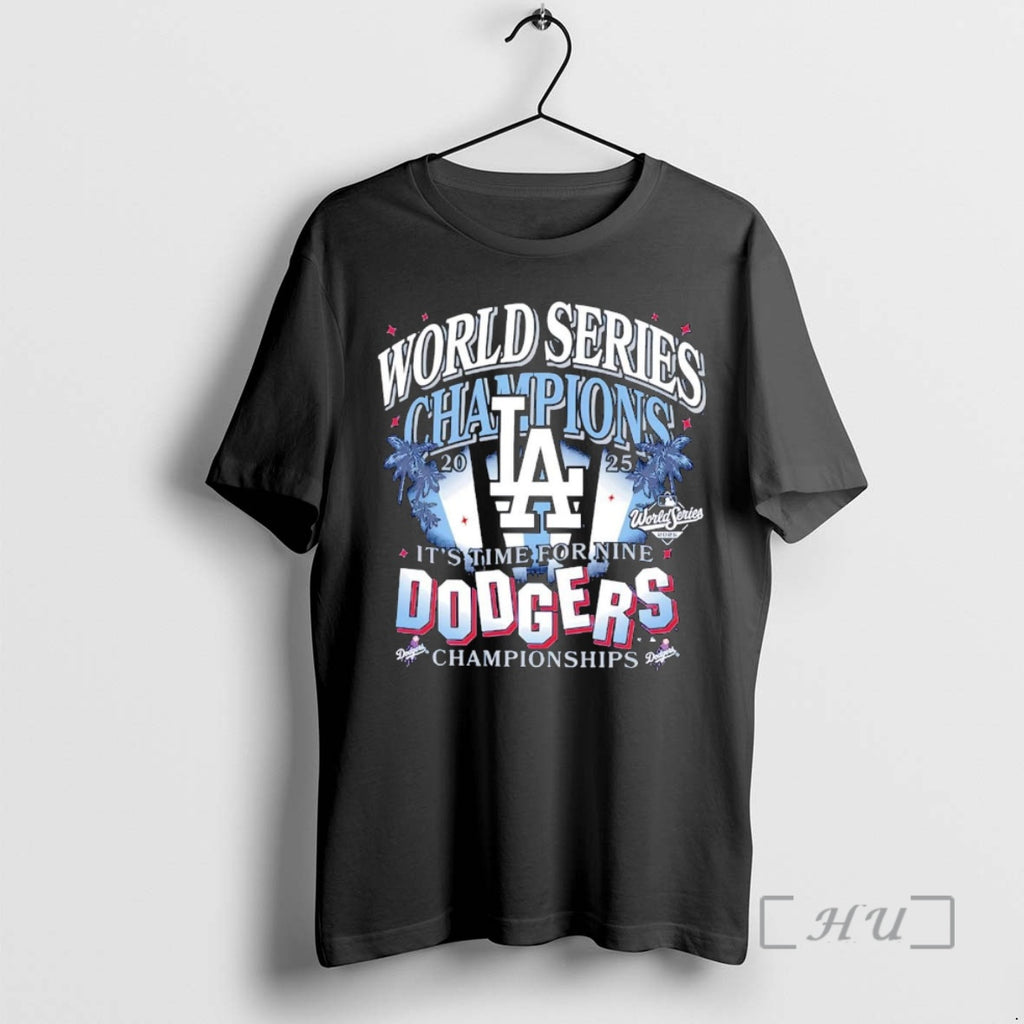 Officials 2025 World Series Champions Its Time For Nine Dodgers Championships Premium T Shirt Sweater
