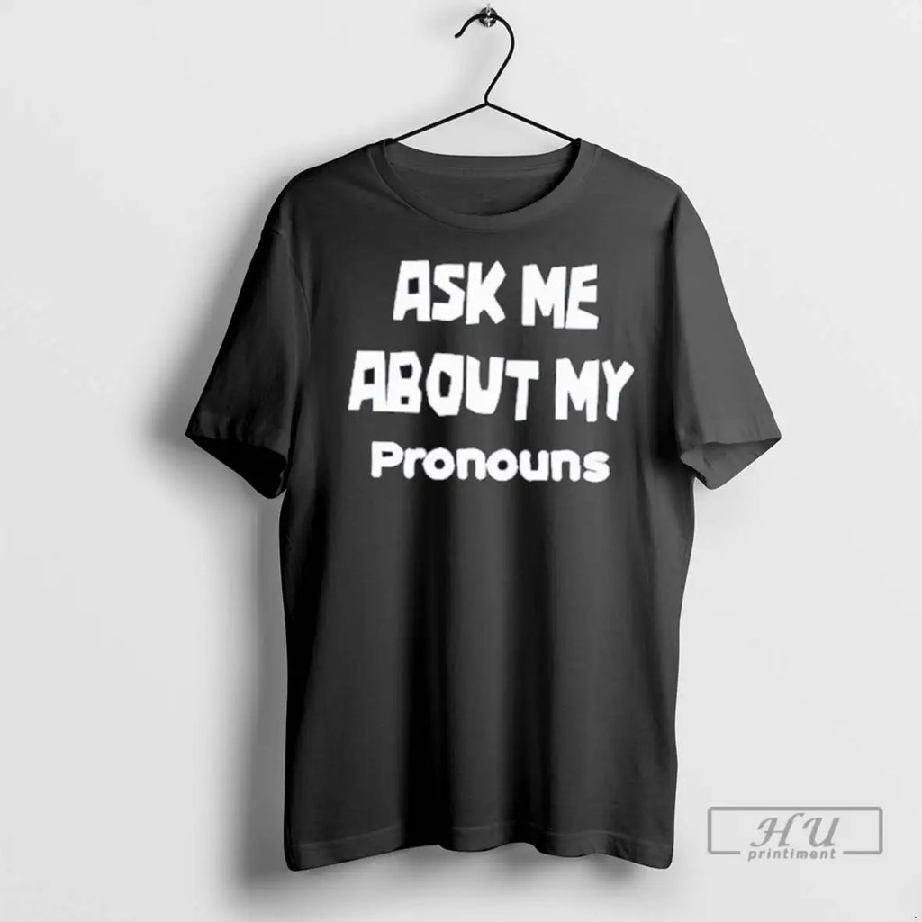 Officials Ask Me About My Pronouns T Shirt